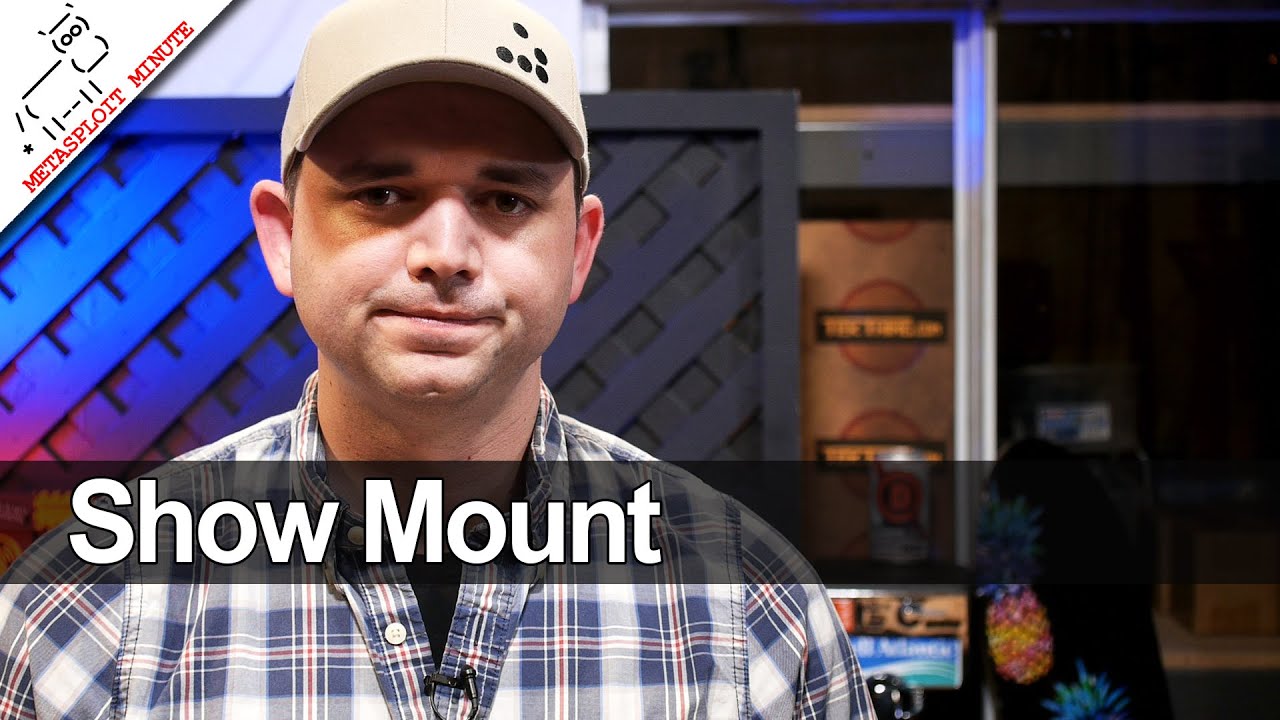 Show Mount - Metasploit Minute
