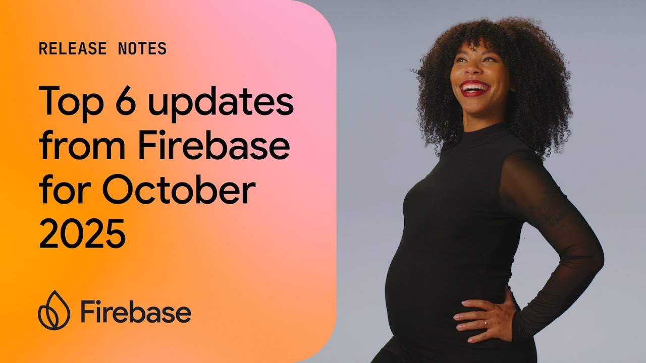 Top 6 updates from Firebase for October 2025