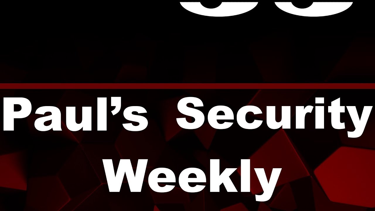 ? LIVE: Paul's Security Weekly #645