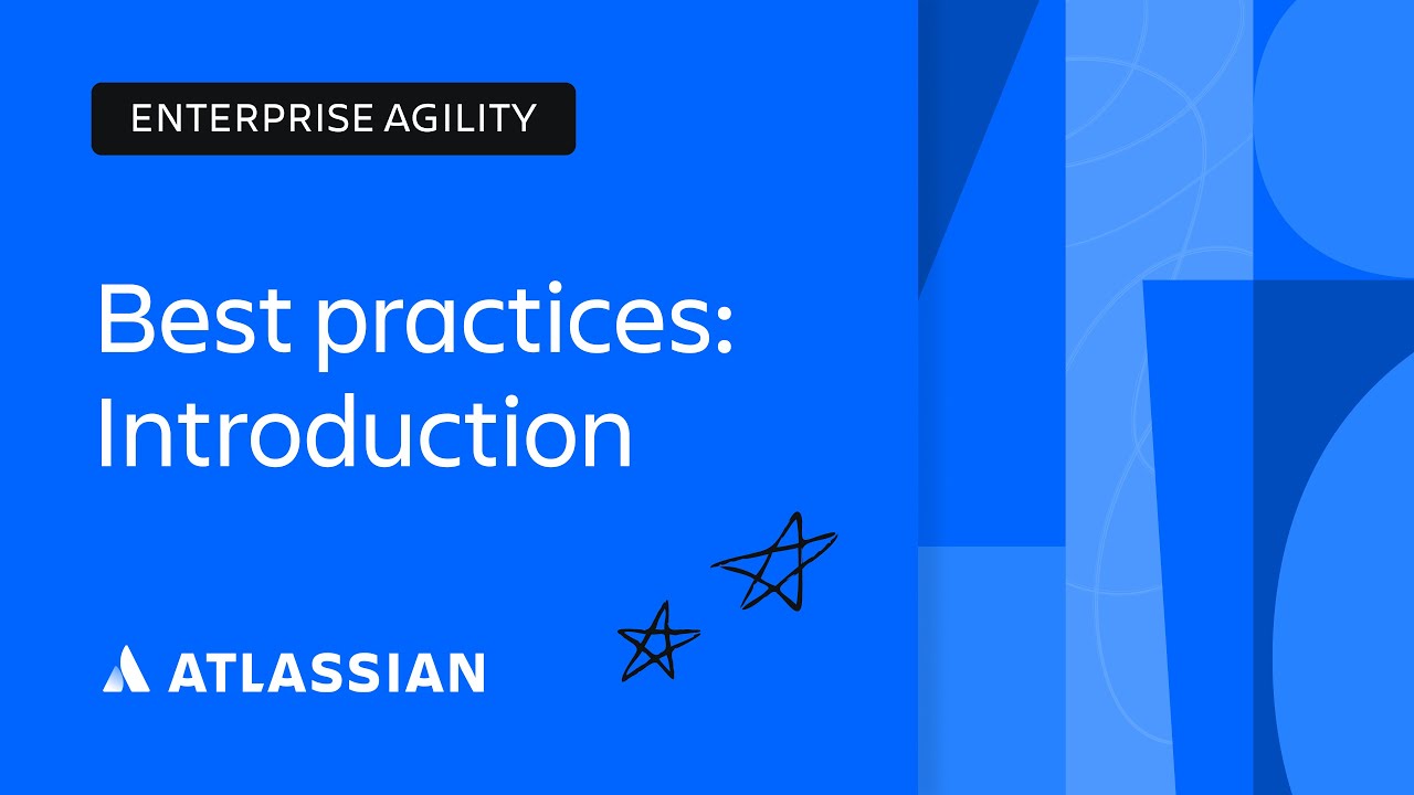 Enterprise Agility Best Practices: Introduction | Scaling Enterprise Agility | Atlassian