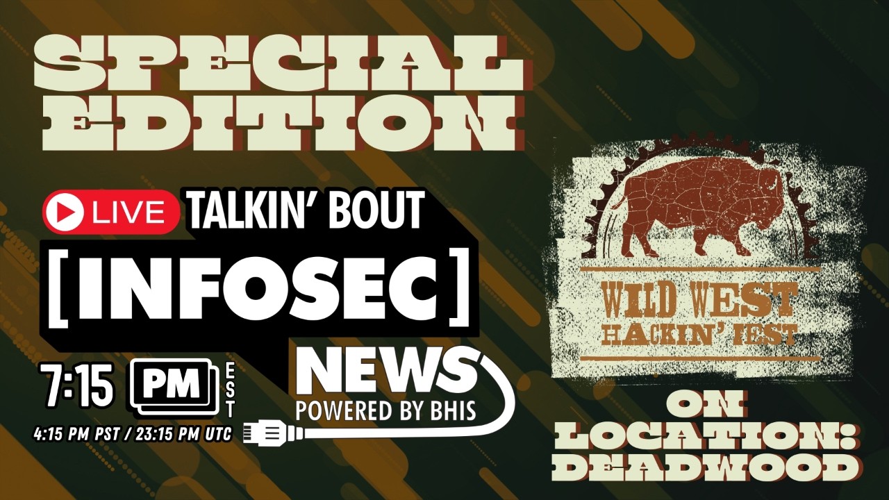 BHIS - Talkin' Bout [infosec] News 2026-10-07