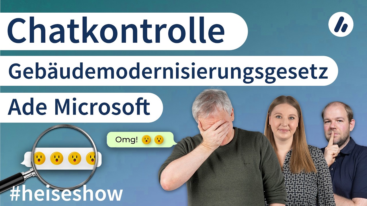 #heiseshow: Chatkontrolle und IFG-Reform, Gebäudemodernisierungsgesetz, Cyberabwehr ohne Microsoft