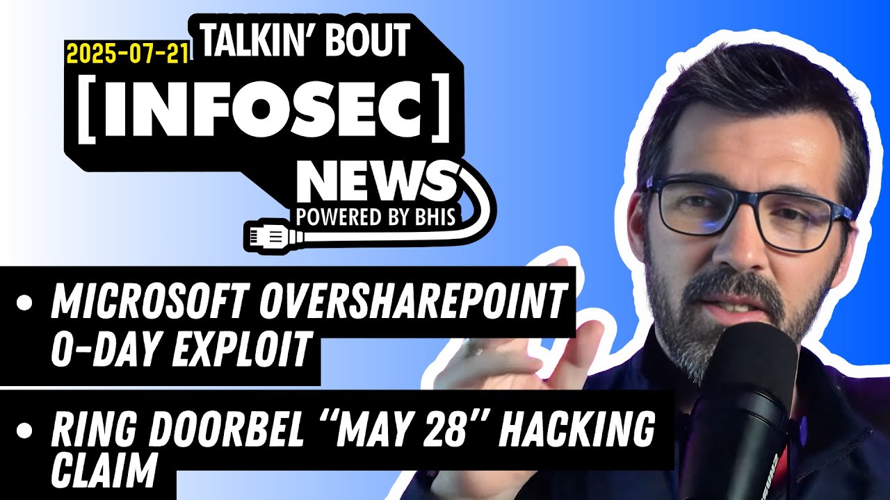 BHIS - Talkin' Bout [infosec] News 2025-07-21 #livestream #infosec #infosecnews