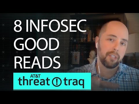8 InfoSec Good Reads | AT&T ThreatTraq