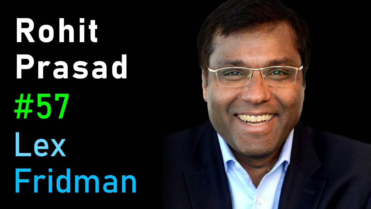 Rohit Prasad: Amazon Alexa and Conversational AI | Artificial Intelligence (AI) Podcast