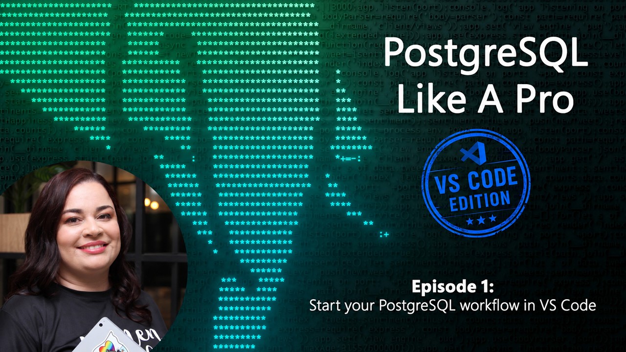 Get Started with PostgreSQL in VS Code | Connect, Explore & Build