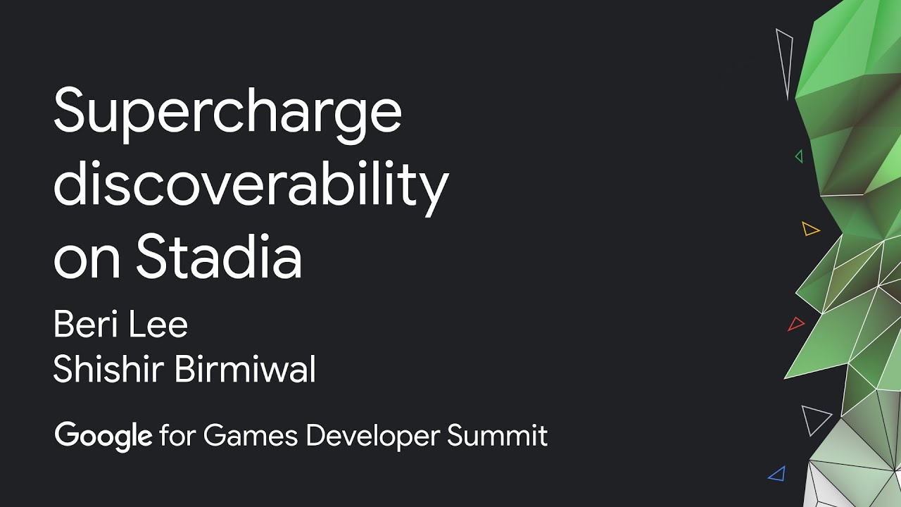 Supercharging discoverability with Stadia (Google Games Dev Summit)