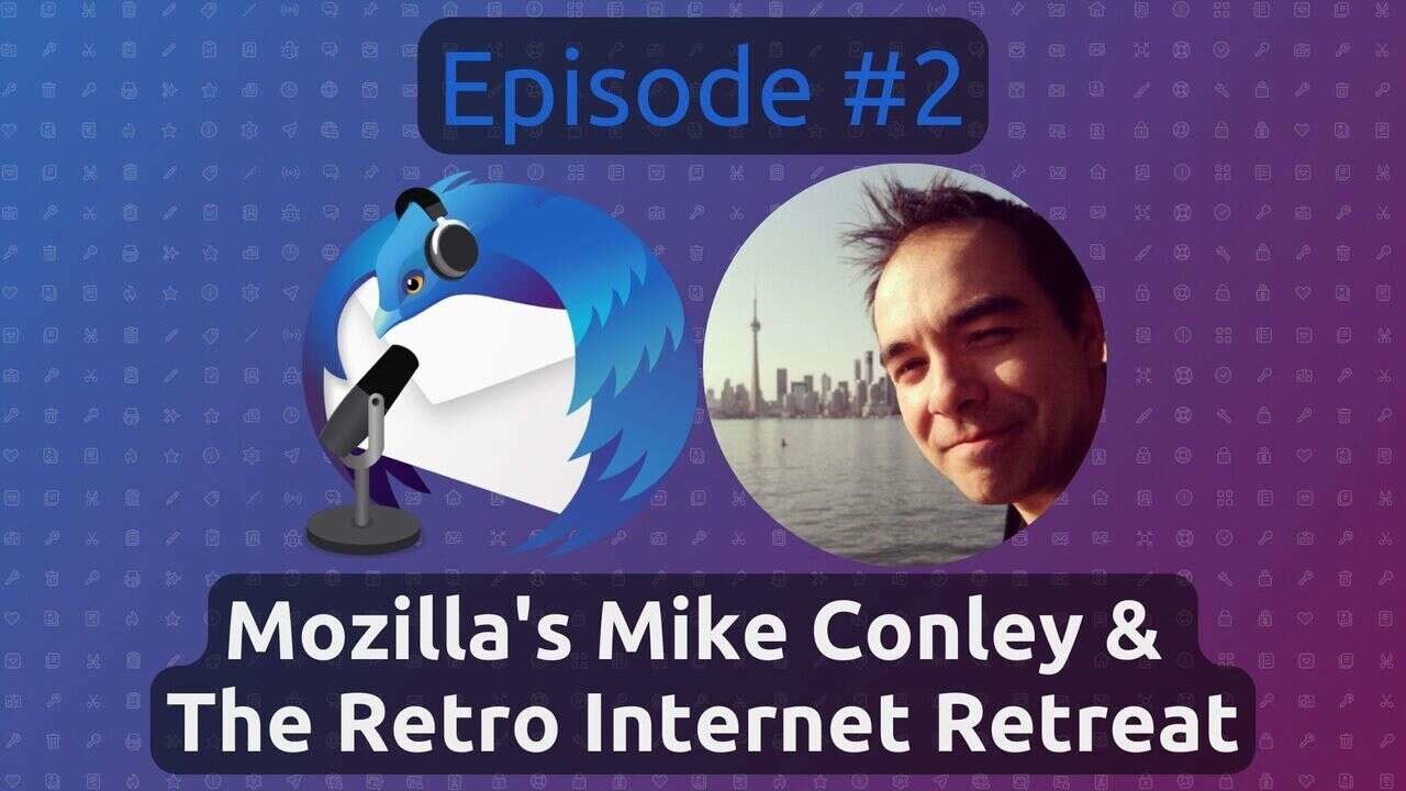 ThunderCast #2: Mozilla's Mike Conley & The Retro Internet Retreat
