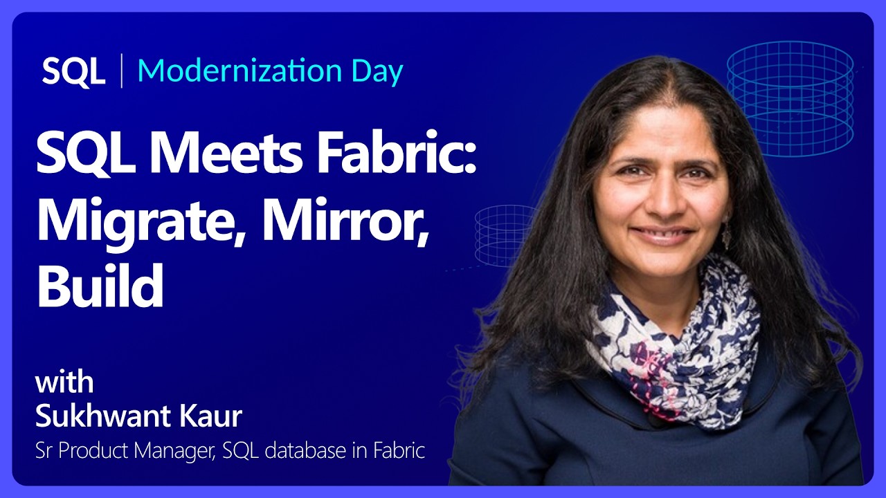 SQL Meets Fabric: Migrate, Mirror, Build