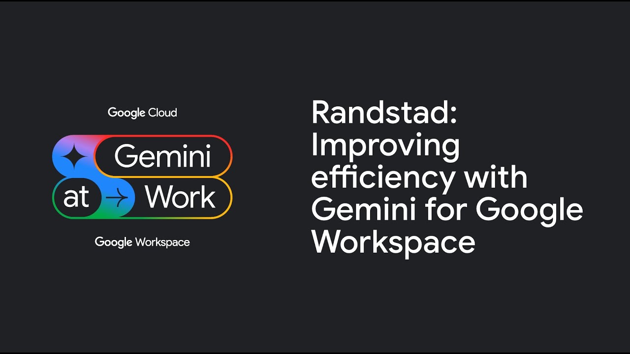 See how Randstad is Improving efficiency with Gemini for Google Workspace