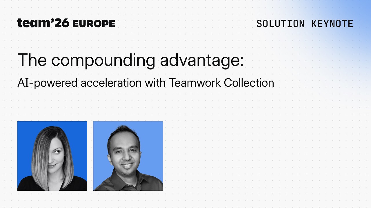 Turning connected context into AI-powered acceleration with Teamwork Collection | Team '26 Europe