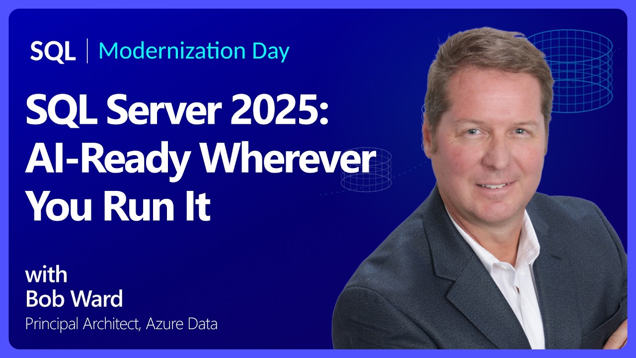 SQL Server 2025: AI-Ready Wherever You Run It