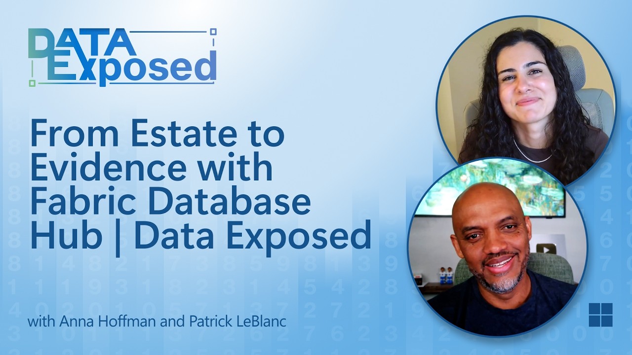 From Estate to Evidence with Fabric Database Hub | Data Exposed