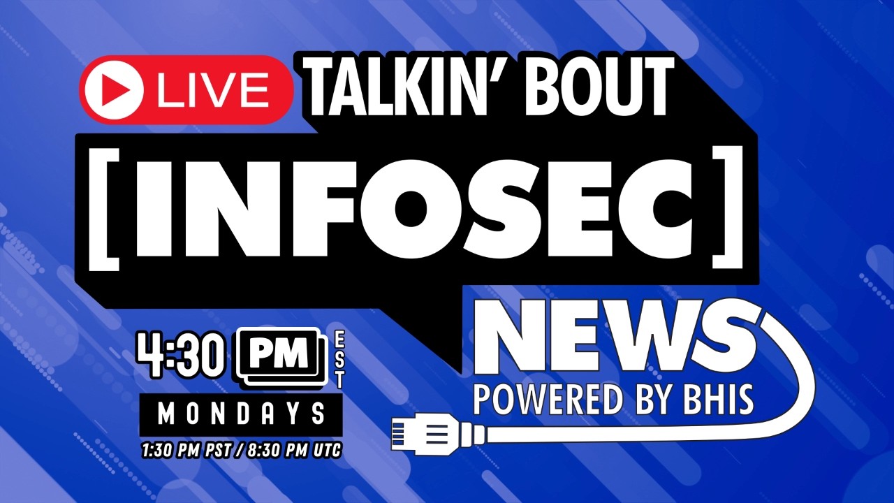 BHIS - Talkin' Bout [infosec] News 2026-11-16