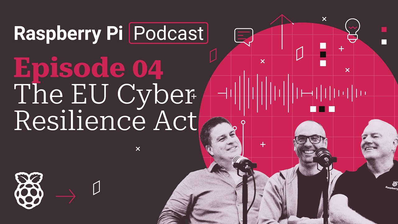 The EU Cyber Resilience Act: What It Means for Raspberry Pi (and You)