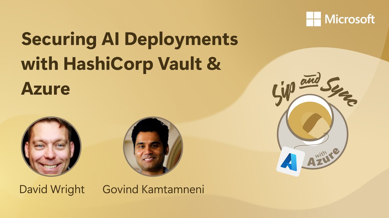 Securing AI Deployments with HashiCorp Vault & Azure | Sip and Sync with Azure