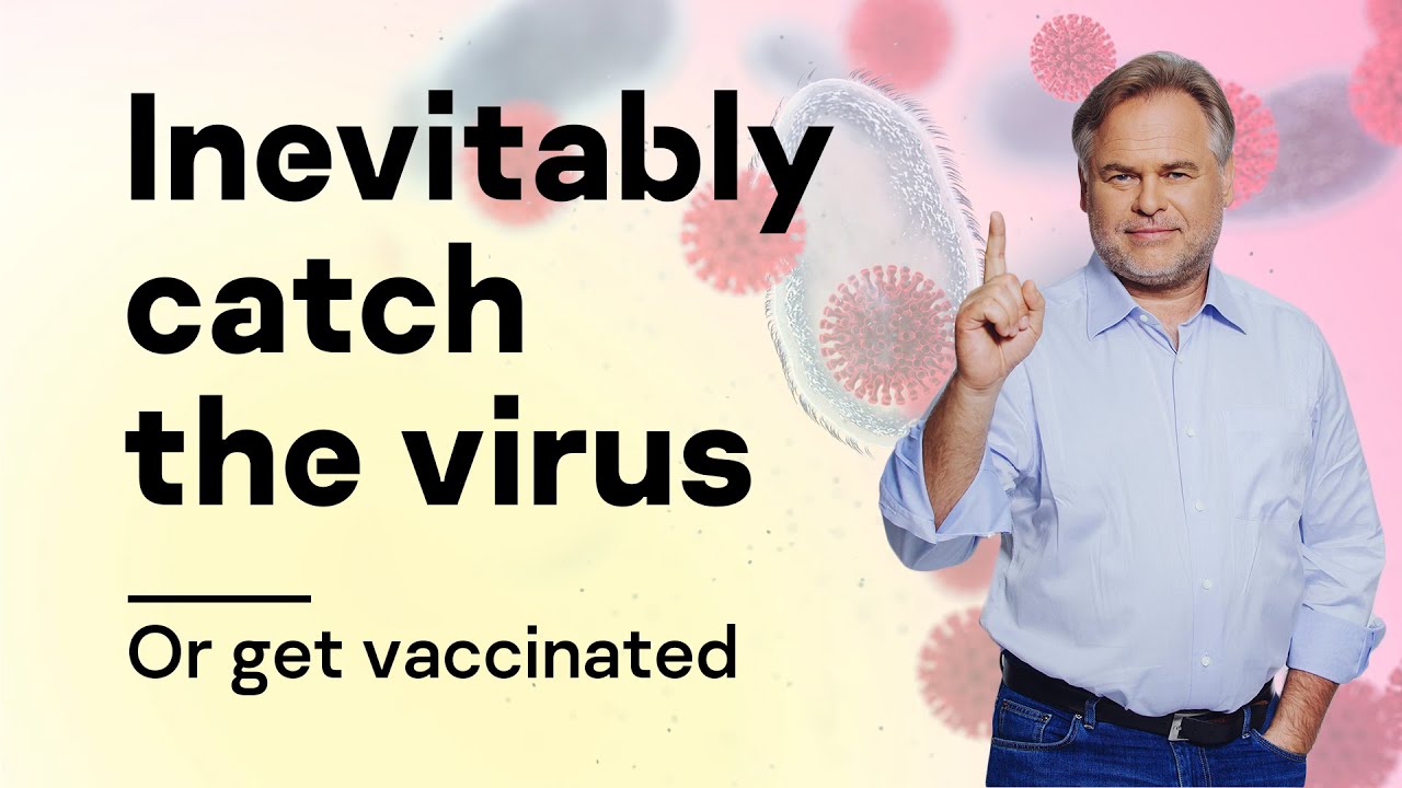 Inevitably catch the virus, or get vaccinated