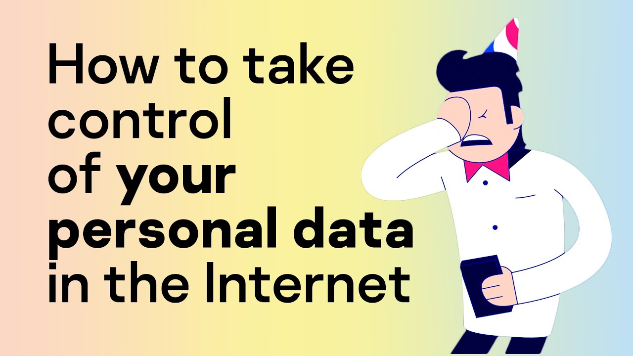 How to take control of your personal data in the Internet