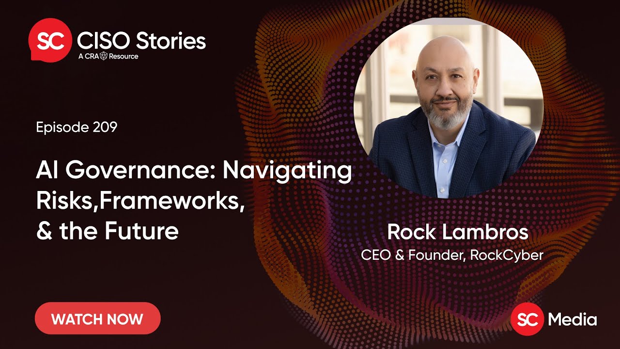 AI Governance: Navigating Risks, Frameworks, and the Future - Rock Lambros - CSP #209